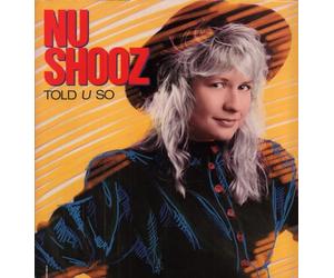 NU SHOOZ - NU SHOOZ / TOLD U SO