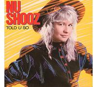 Nu Shooz - Told U So