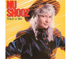 Nu Shooz - Told U So