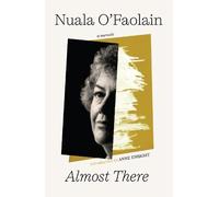Nuala O'Faolain Almost There (Tascabile)