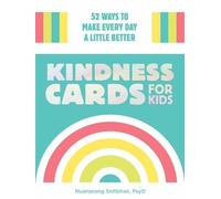 Kindness Cards for Kids: 52 Ways to Make Every Day a Little Better