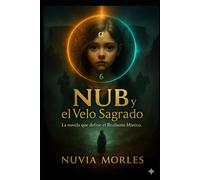 NUB y el Velo Sagrado: El Canal hacia el Reino que no es de este mundo.