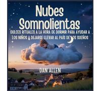Nubes Somnolientas: Dulces Rituales A La Hora De Dormir Para Ayudar A Los Niños A Dejarse Llevar Al País De Los Sueños: 9