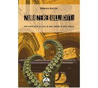 Nubi nere sulla città. Un'amicizia al di là del bene e del male - Satta Enrico