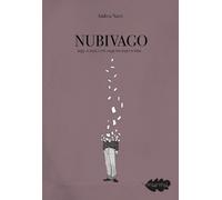 Nubivago (agg. e sost.) che vaga tra sogni e idee - [Murmù Publishing]