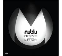 Nublu Orchestra Conducted By Butch Morris - Nublu Orchestra Conducted By Butch Morris