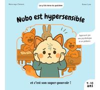 Nubo est hypersensible et c'est son super pouvoir ! Livre sur l'hypersensibilité des enfants - Les p'tits héros du quotidien pour les enfants de 4 à 10 ans.: Les p'tits héros du quotidien