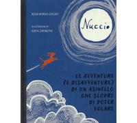 Nuccio. Le Avventure (E Disavventure) di un Asinello che Scopre di Poter Volare