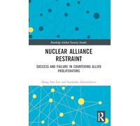 Nuclear Alliance Restraint: Success and Failure in Countering Allied Proliferators