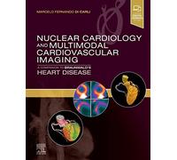Nuclear Cardiology and Multimodal Cardiovascular Imaging: A Companion to Braunwald's Heart Disease