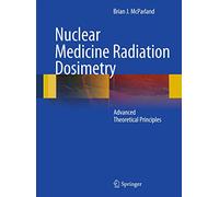 Nuclear Medicine Radiation Dosimetry: Advanced Theoretical Principles