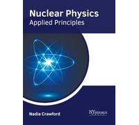 Nuclear Physics: Applied Principles (Copertina rigida)