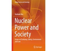 Nuclear Power and Society: Issues on Economy, Safety, Environment and Law