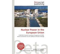 Nuclear Power in the European Union: EURATOM, Seventh Framework Programme, ECURIE, Vienna Convention on Civil Liability for Nuclear Damage