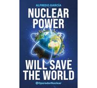 Nuclear Power Will Save the World