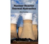 Nuclear Reactor Thermal Hydraulics (Copertina rigida)