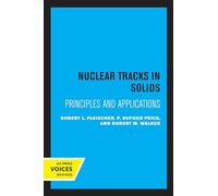 Nuclear Tracks in Solids: Principles and Applications