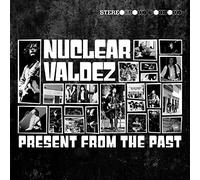 Nuclear Valdez - Present From The Past