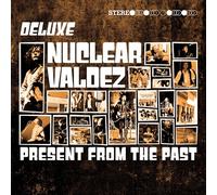 Nuclear Valdez - Present From The Past - Deluxe Edition