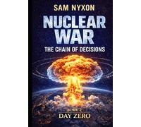 NUCLEAR WAR: THE CHAIN OF DECISIONS