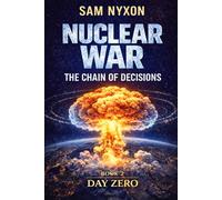 NUCLEAR WAR: THE CHAIN OF DECISIONS