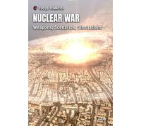 Nuclear War: Weapons, Scenarios, Simulations