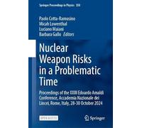 Nuclear Weapon Risks in a Problematic Time: Proceedings of the XXIII Edoardo Amaldi Conference, Accademia Nazionale dei Lincei, Rome, Italy, 28-30 October 2024
