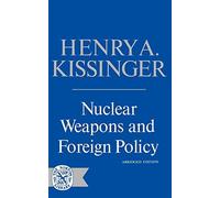 Kissinger Nuclear Weapons & Foreign Policy by Henry a. Kissinger