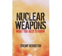 Nuclear Weapons: What You Need to Know