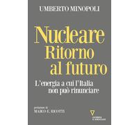 Nucleare. Ritorno al futuro. L'energia a cui l'Italia non può rinunciare [Paperb