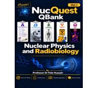 NucQuest QBank Nuclear Physics and Radiobiology MCQs Vol-I