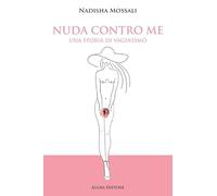 Nuda contro me. Una storia di vaginismo