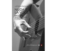 Nuda è la voce. Raccolta di monologhi e canzoni