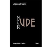 Nude, crude e rude. Ediz. multilingue