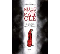 Nude le mie parole. Il romanzo della Divina Commedia [Paperback] [Mar 15, 2021]