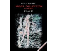 Nudes collection album A1, di Marco Masetti, 2016, Youcanprint - ER