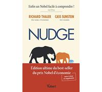 Nudge: Connaître les mécanismes de la prise de décision, et inciter sans contraindre