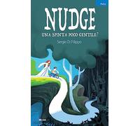 Nudge, una spinta poco gentile? - Di Filippo Sergio