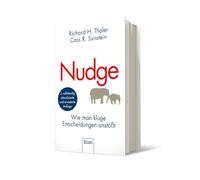Nudge: Wie man kluge Entscheidungen anstößt | Der Klassiker der Verhaltensökonomie - Tipps vom Wirtschaftsnobelpreisträger