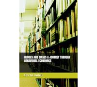 NUDGES AND BIASES A JOURNEY THROUGH BEHAVIORAL ECONOMICS