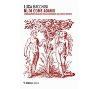 Nudi come Adamo. L'immaginario biblico nelle cronache dal nuovo mondo