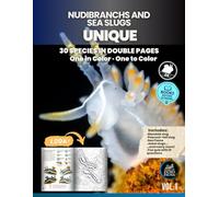 Nudibranchs and Sea Slugs - Unique: Educational Illustrated Book with 30 Marine Species - Cultural Profiles in Color and Coloring Pages, Ideal for Kids, Teens, and Curious Families