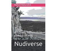 Nudiverse: A barely believable naked world.