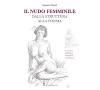 NUDO FEMMINILE DALLA STRUTTURA ALLA FORMA - CIVARDI GIOVANNI - Il Castello
