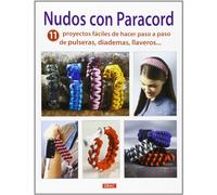 Nudos con paracord: 11 proyectos fáciles de hacer paso a paso de pulseras, diademas, llaveros...