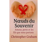 Nœuds du Souvenir: Amour, perte et les fils que nous portons
