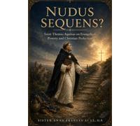 Nudus Sequens?: Saint Thomas Aquinas on Evangelical Poverty and Christian Perfection