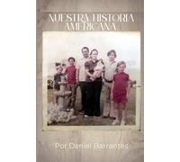 Nuestra Historia Americana por Daniel Barrantes