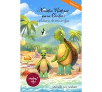 Nuestra historia para contar: un diario de recuerdos: Tortuga tierna: Madre/Hijo