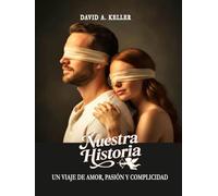 Nuestra Historia: Un viaje de amor, pasión y complicidad